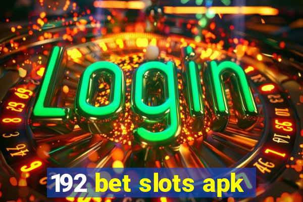 192 bet slots apk